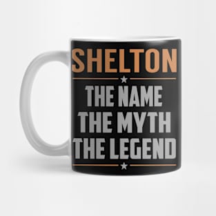 SHELTON The Name The Myth The Legend Mug